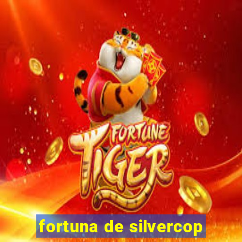 fortuna de silvercop